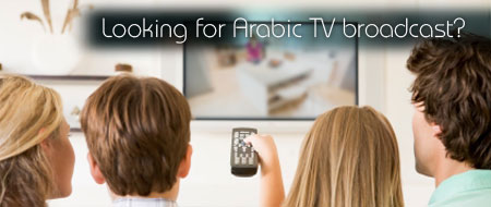 Looking for Arabic TV Broadcast?